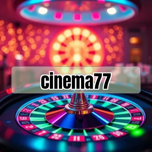 cinema77: Bonus Menarik untuk Semua Pemain Game Online