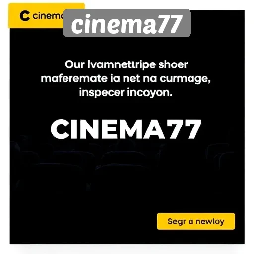 Cara Mengakses Konten Eksklusif di Cinema77